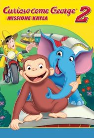 Curioso come George 2 – Missione Kayla streaming