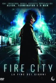Fire City: La fine dei giorni streaming