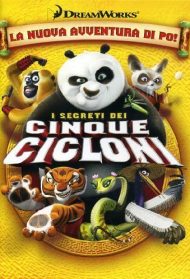 Kung Fu Panda: I segreti dei cinque cicloni streaming