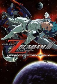 Mobile Suit Z Gundam III – A New Translation: L’amore fa palpitare le stelle streaming