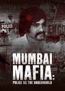 Mumbai Mafia: Lotta alla criminalita organizzata in India streaming