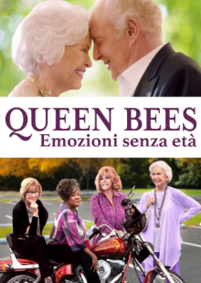 Queen Bees - Emozioni senza età streaming