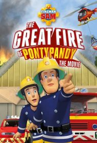 Sam il pompiere – Il grande incendio a Ponty Pandy streaming