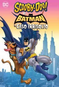 Scooby-Doo & Batman – Il caso irrisolto streaming streaming