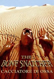 The Bone Snatcher – Cacciatore di Ossa streaming